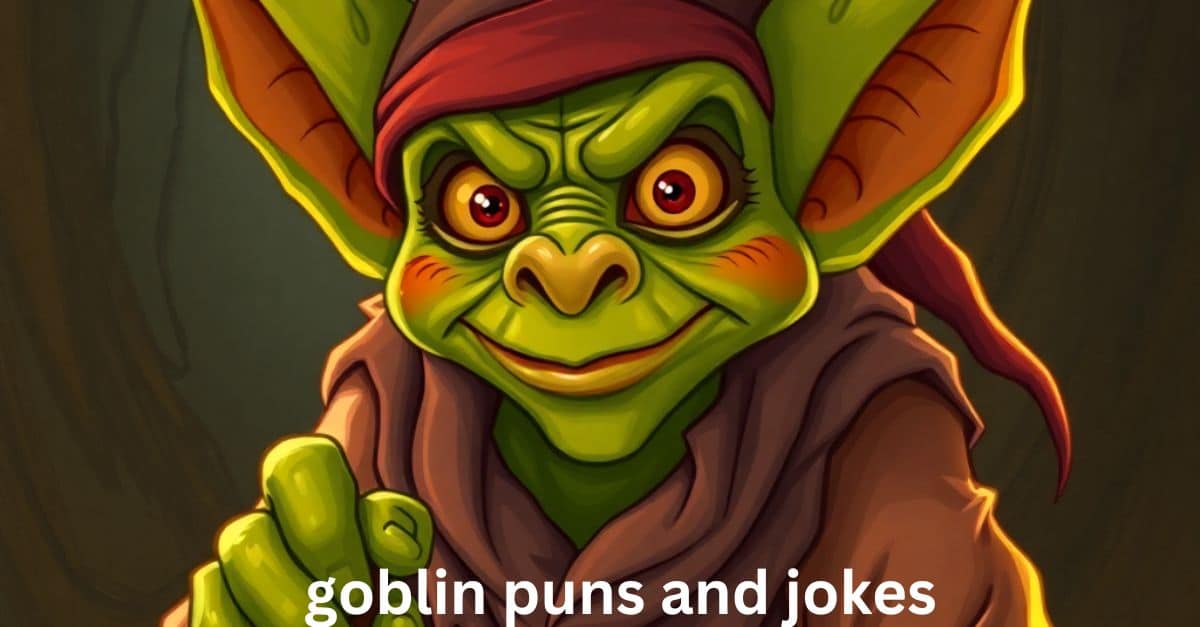 goblin puns and jokes