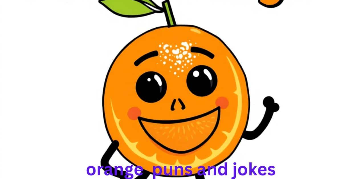 orange puns and jokes