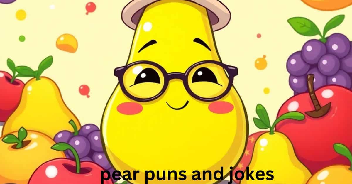 pear puns and jokes