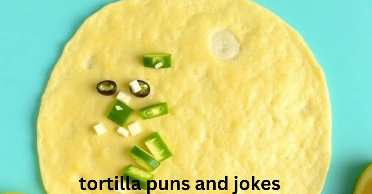 tortilla puns and jokes